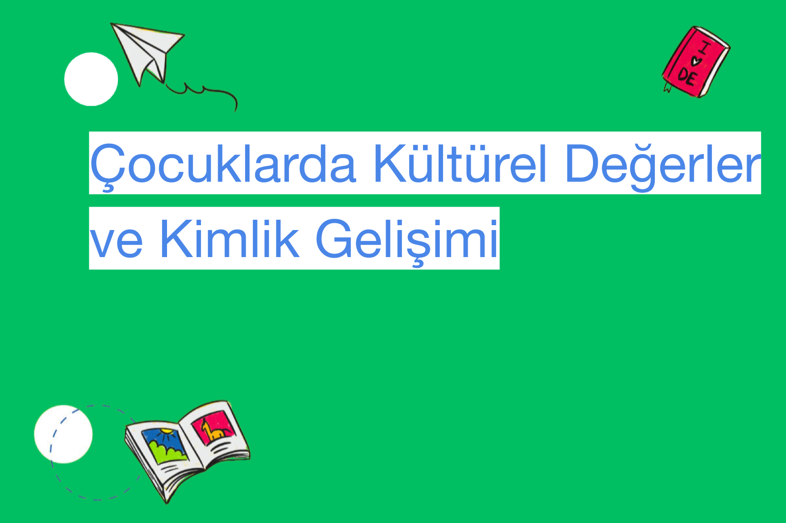 Çocuklarda Kültürel Değerler ve Kimlik Gelişimi