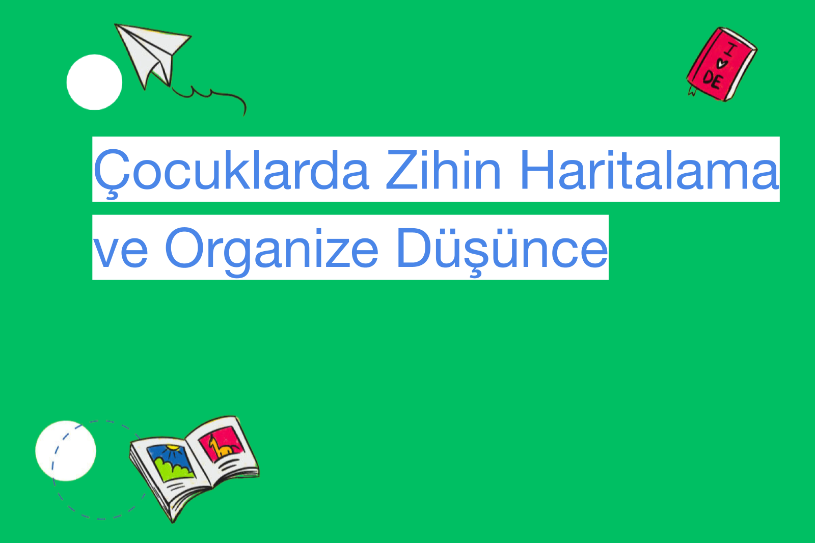 Çocuklarda Zihin Haritalama ve Organize Düşünce
