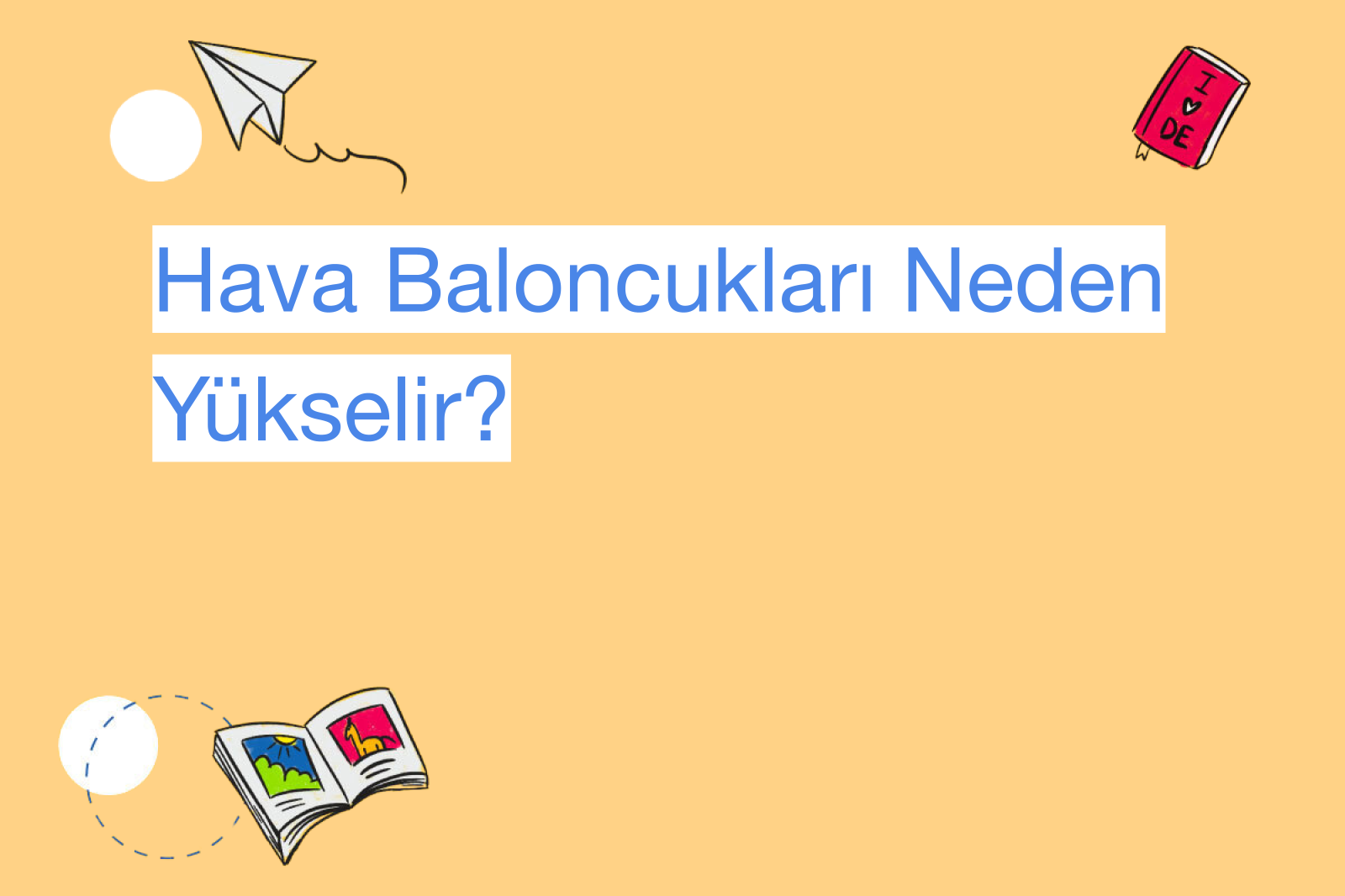 Hava Baloncukları Neden Yükselir?