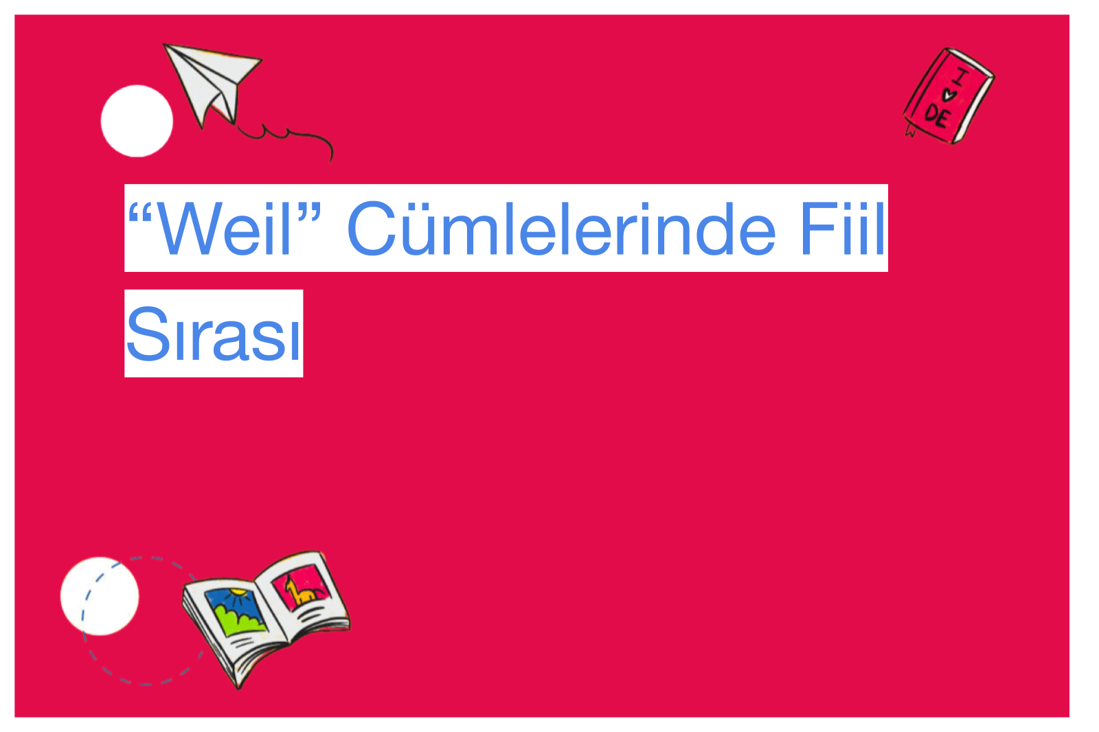 “Weil” Cümlelerinde Fiil Sırası