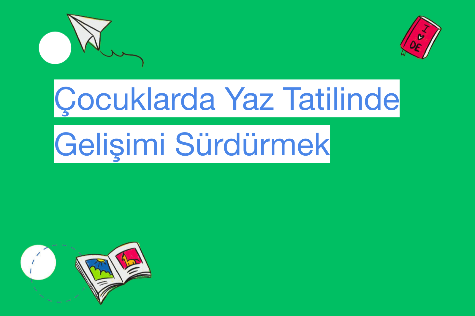 Çocuklarda Yaz Tatilinde Gelişimi Sürdürmek