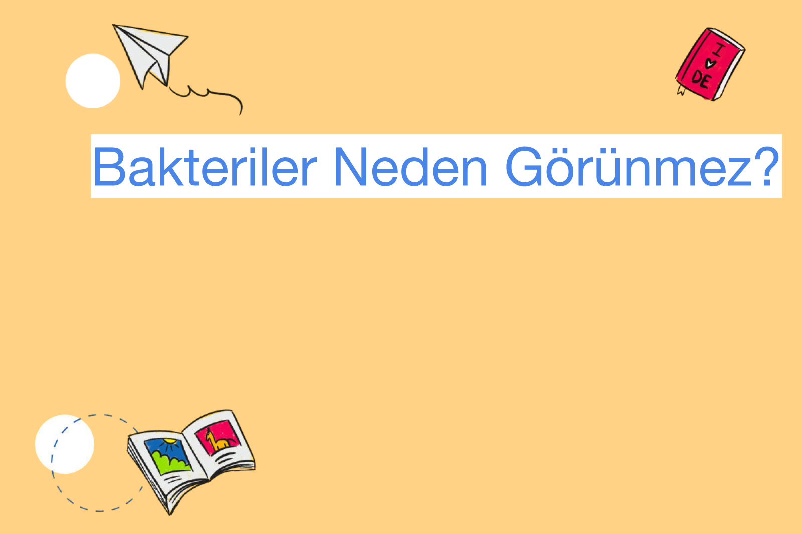Bakteriler Neden Görünmez?