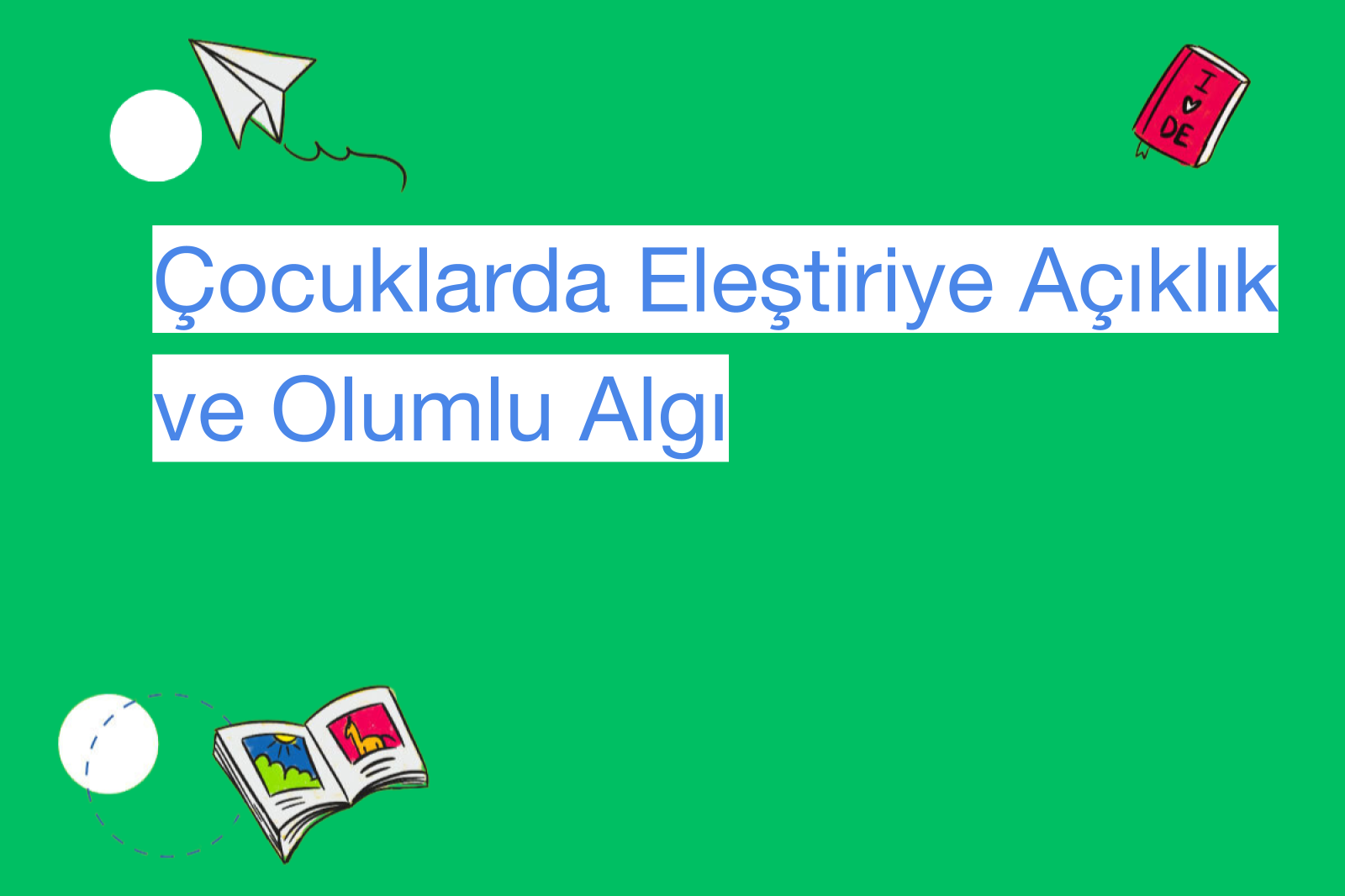 Çocuklarda Eleştiriye Açıklık ve Olumlu Algı