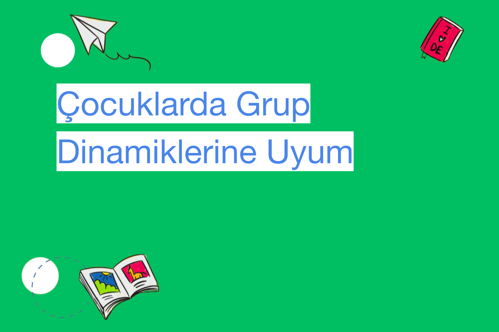Çocuklarda Grup Dinamiklerine Uyum