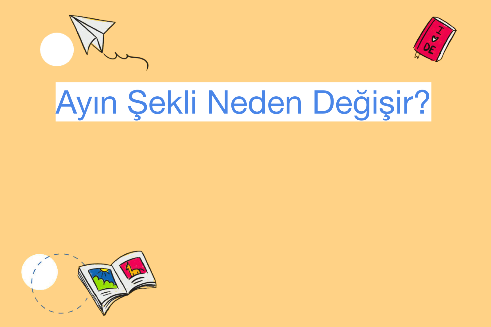 Ayın Şekli Neden Değişir?