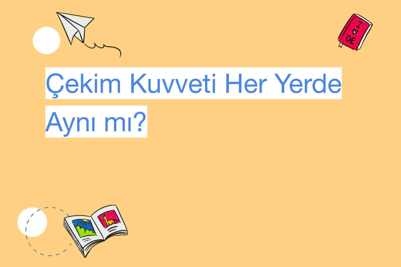 Çekim Kuvveti Her Yerde Aynı mı?