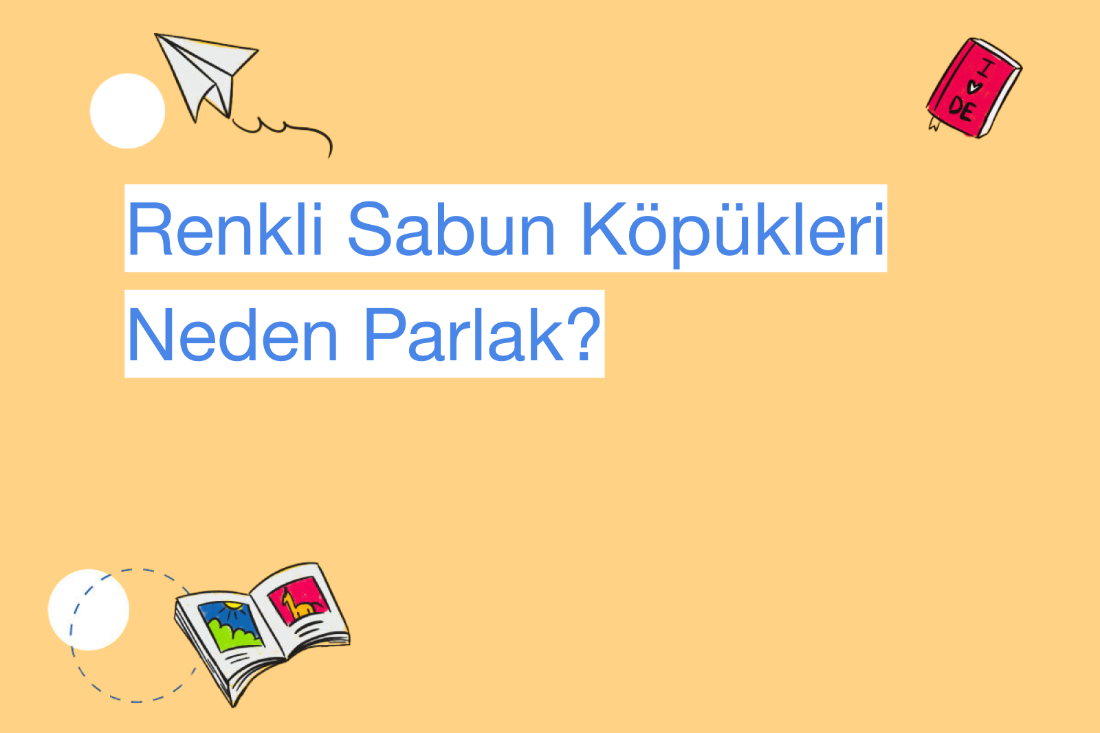 Renkli Sabun Köpükleri Neden Parlak?