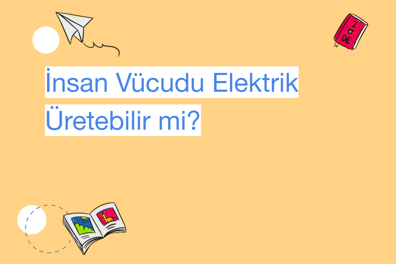 İnsan Vücudu Elektrik Üretebilir mi?