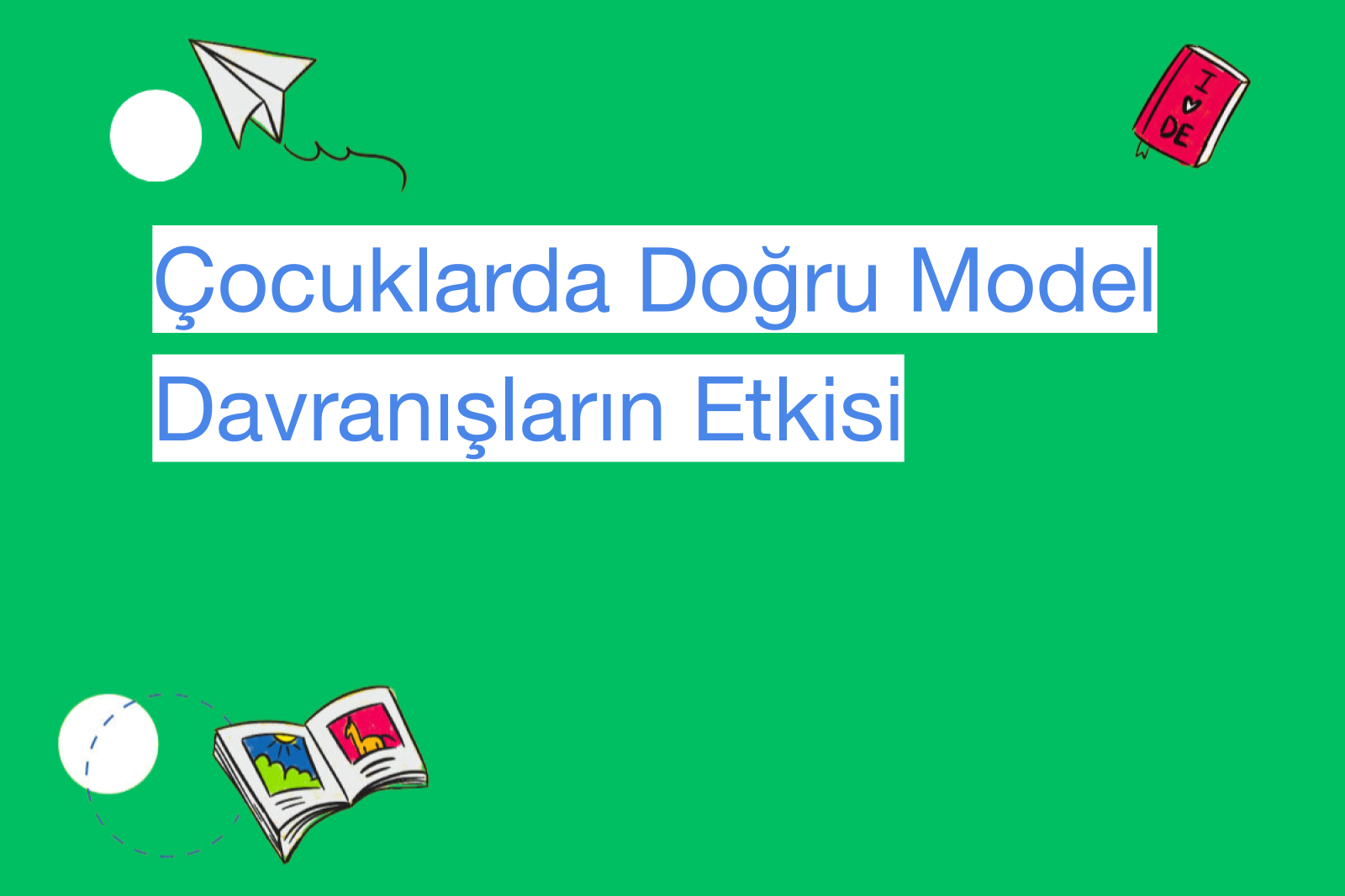 Çocuklarda Doğru Model Davranışların Etkisi
