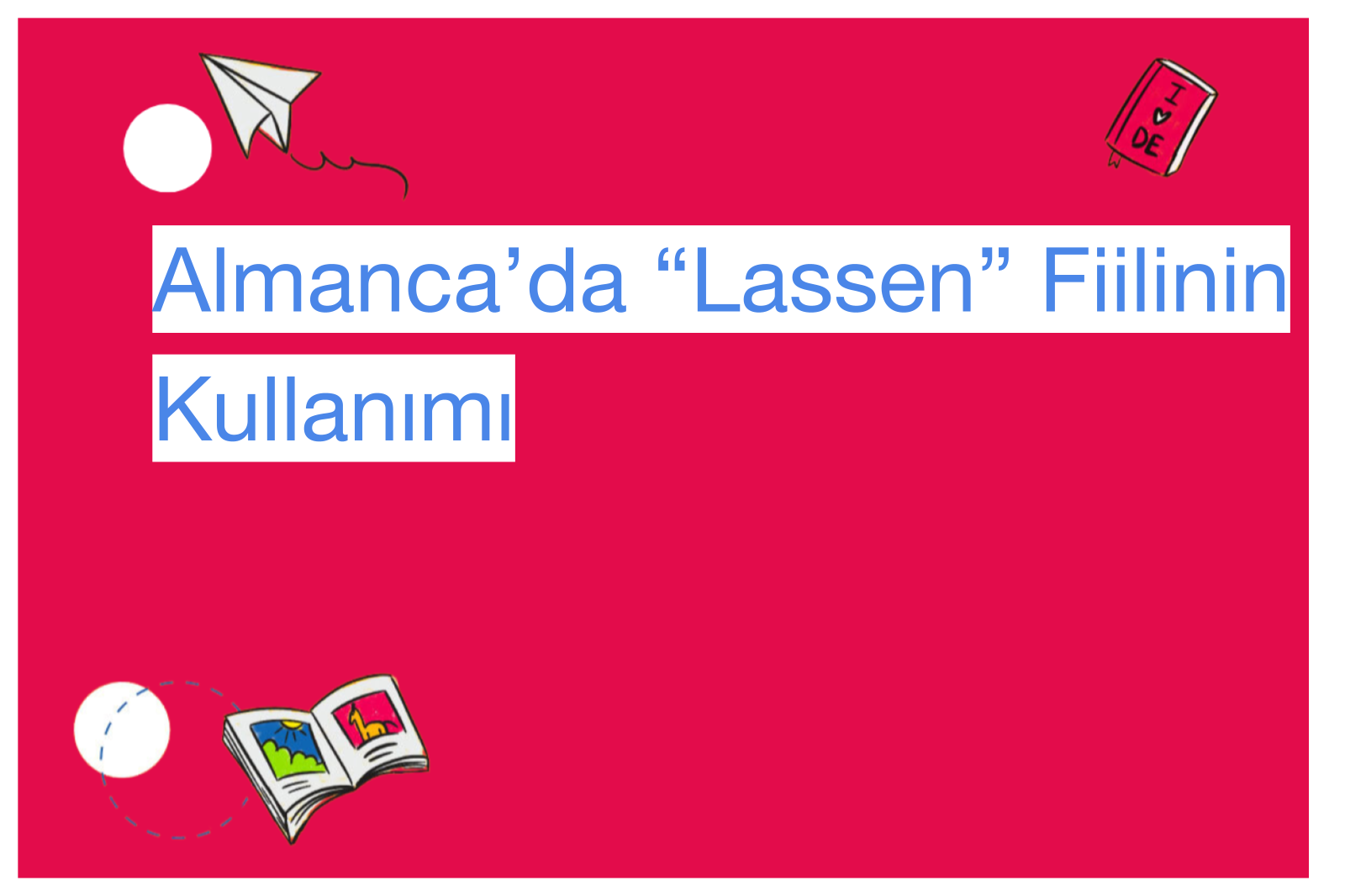 Almanca’da “Lassen” Fiilinin Kullanımı