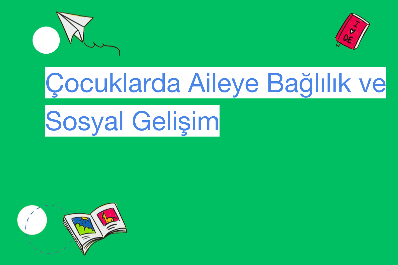 Çocuklarda Aileye Bağlılık ve Sosyal Gelişim
