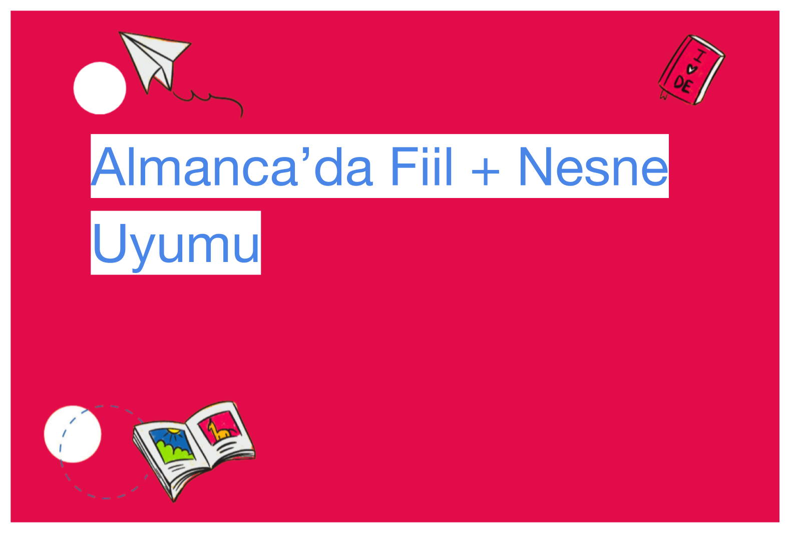 Almanca’da Fiil + Nesne Uyumu