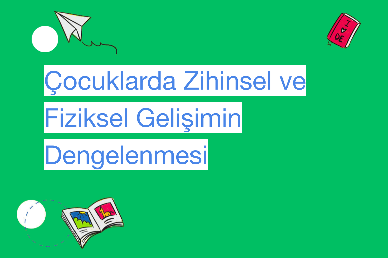 Çocuklarda Zihinsel ve Fiziksel Gelişimin Dengelenmesi