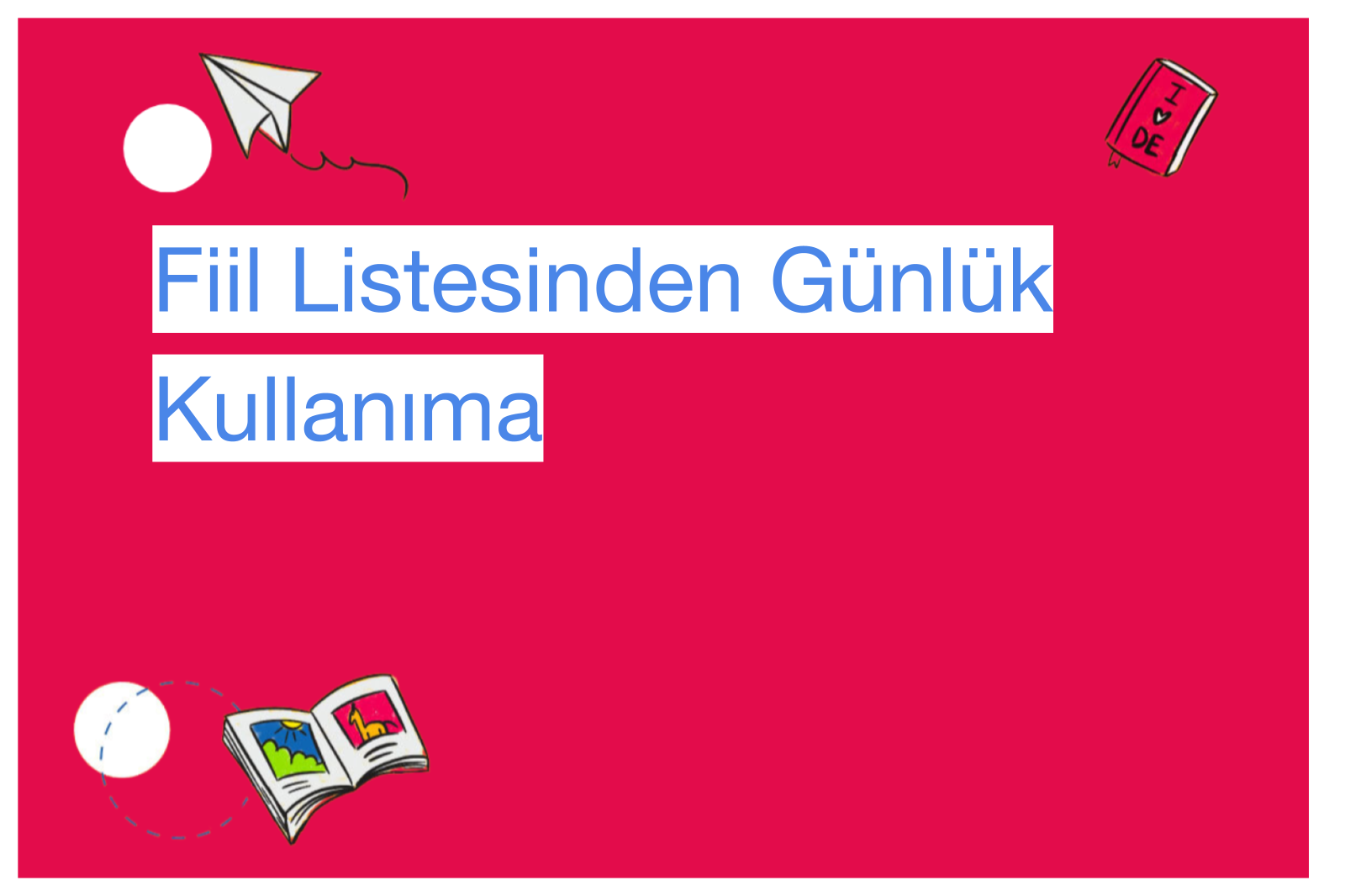 Fiil Listesinden Günlük Kullanıma