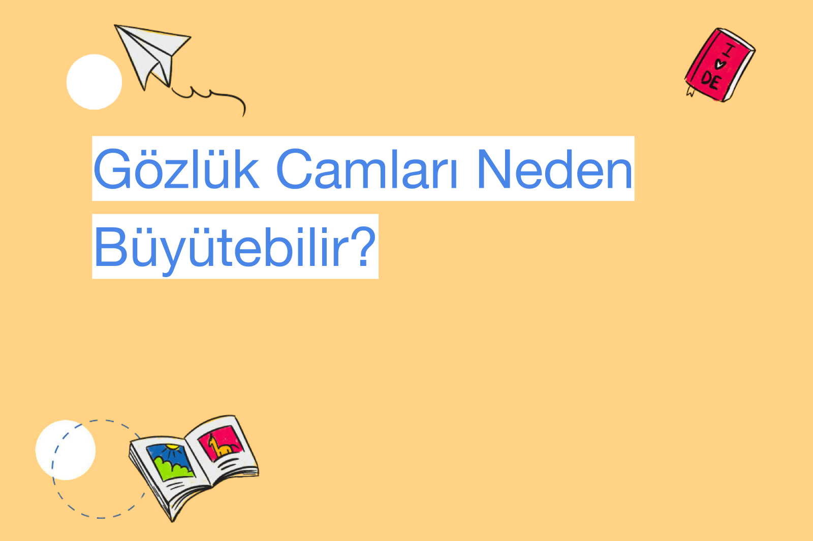 Gözlük Camları Neden Büyütebilir?