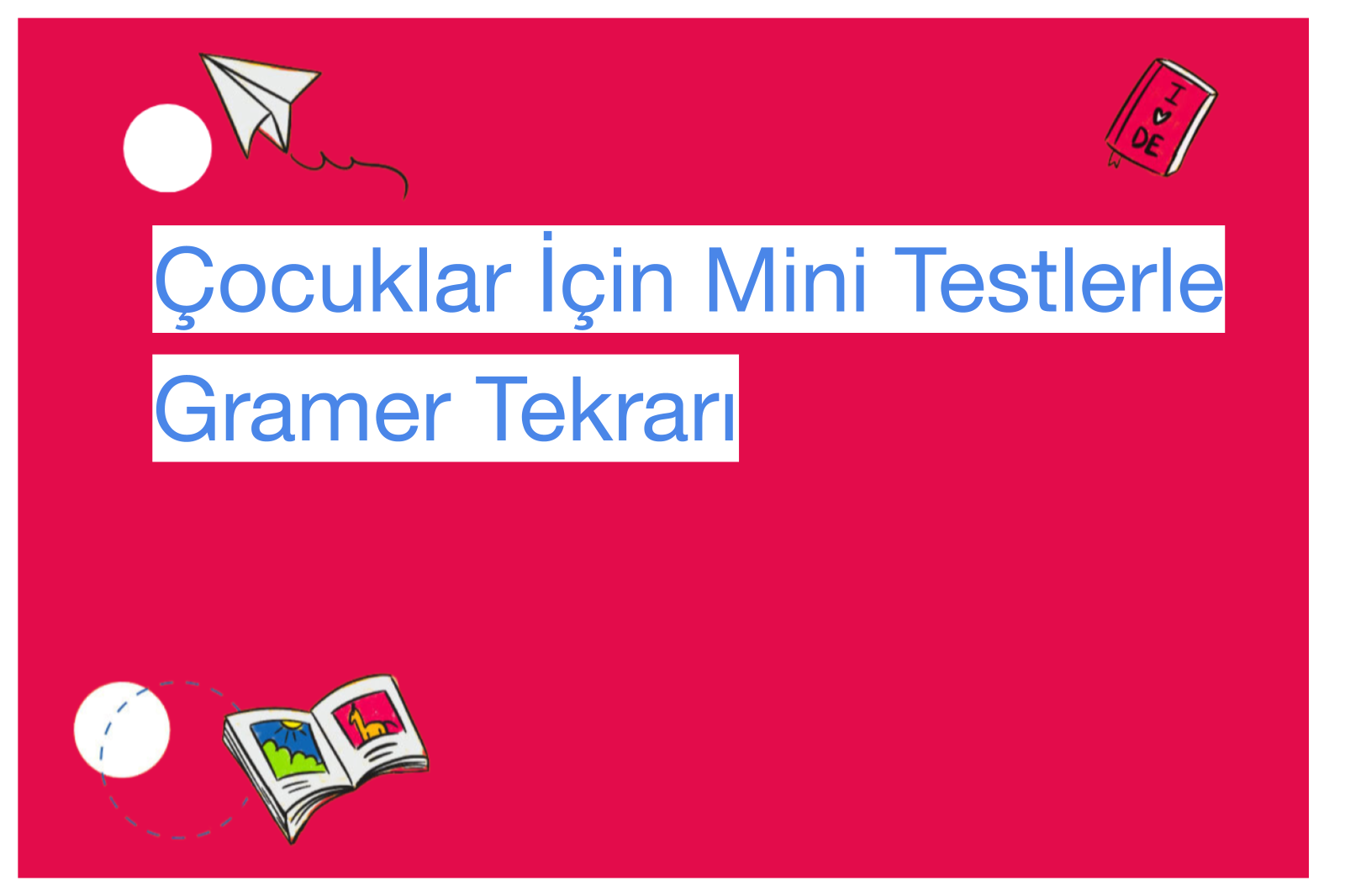 Çocuklar İçin Mini Testlerle Gramer Tekrarı