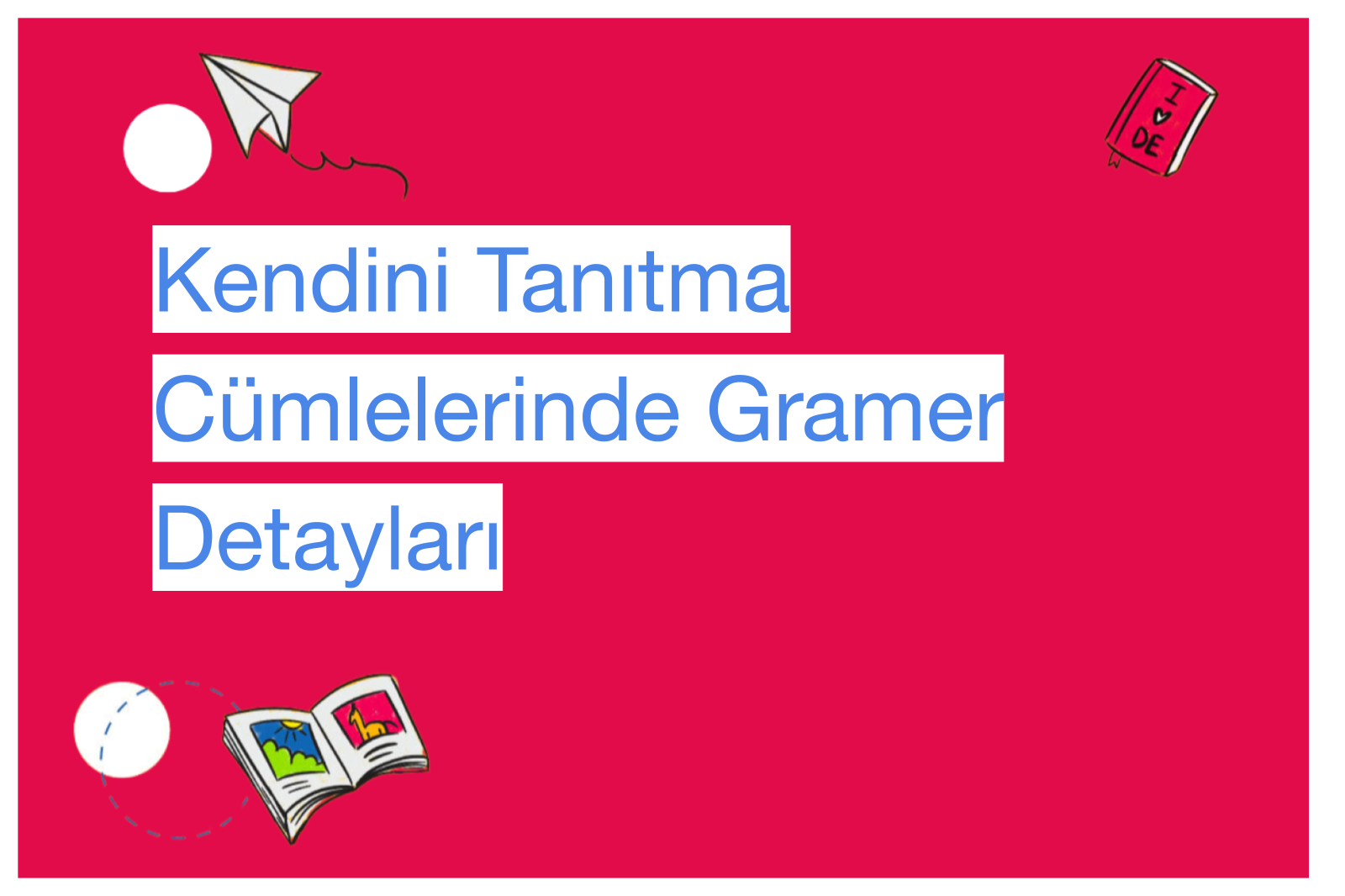 Kendini Tanıtma Cümlelerinde Gramer Detayları