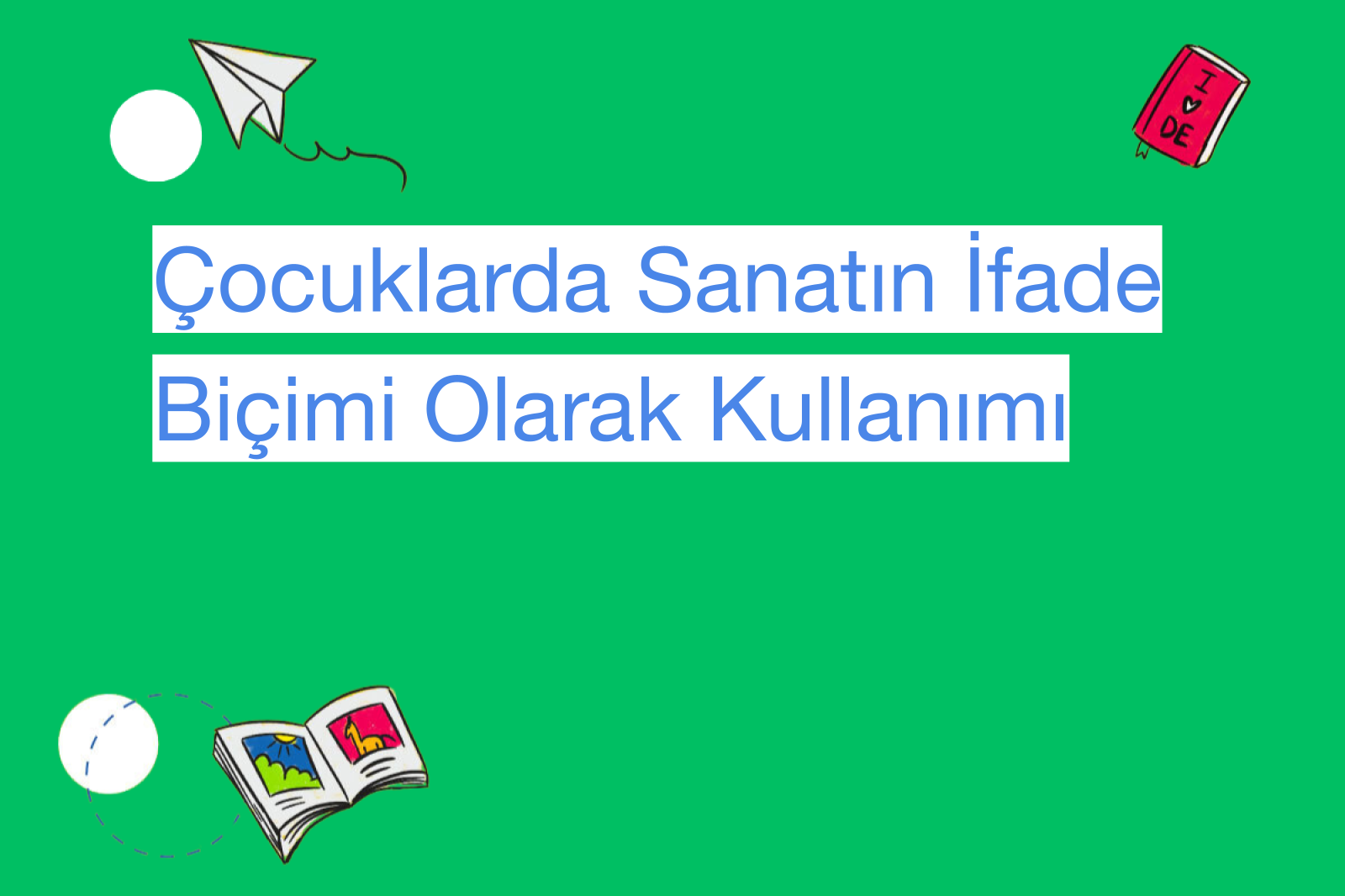 Çocuklarda Sanatın İfade Biçimi Olarak Kullanımı