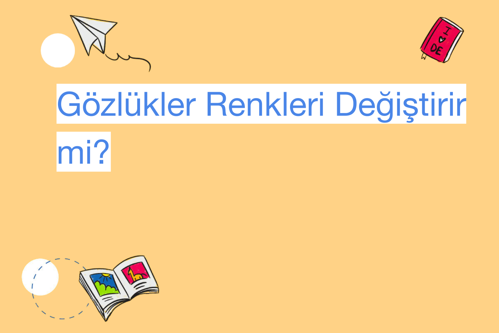 Gözlükler Renkleri Değiştirir mi?