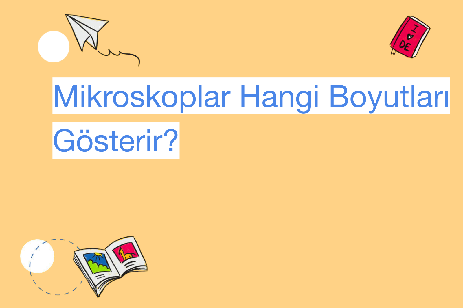 Mikroskoplar Hangi Boyutları Gösterir?