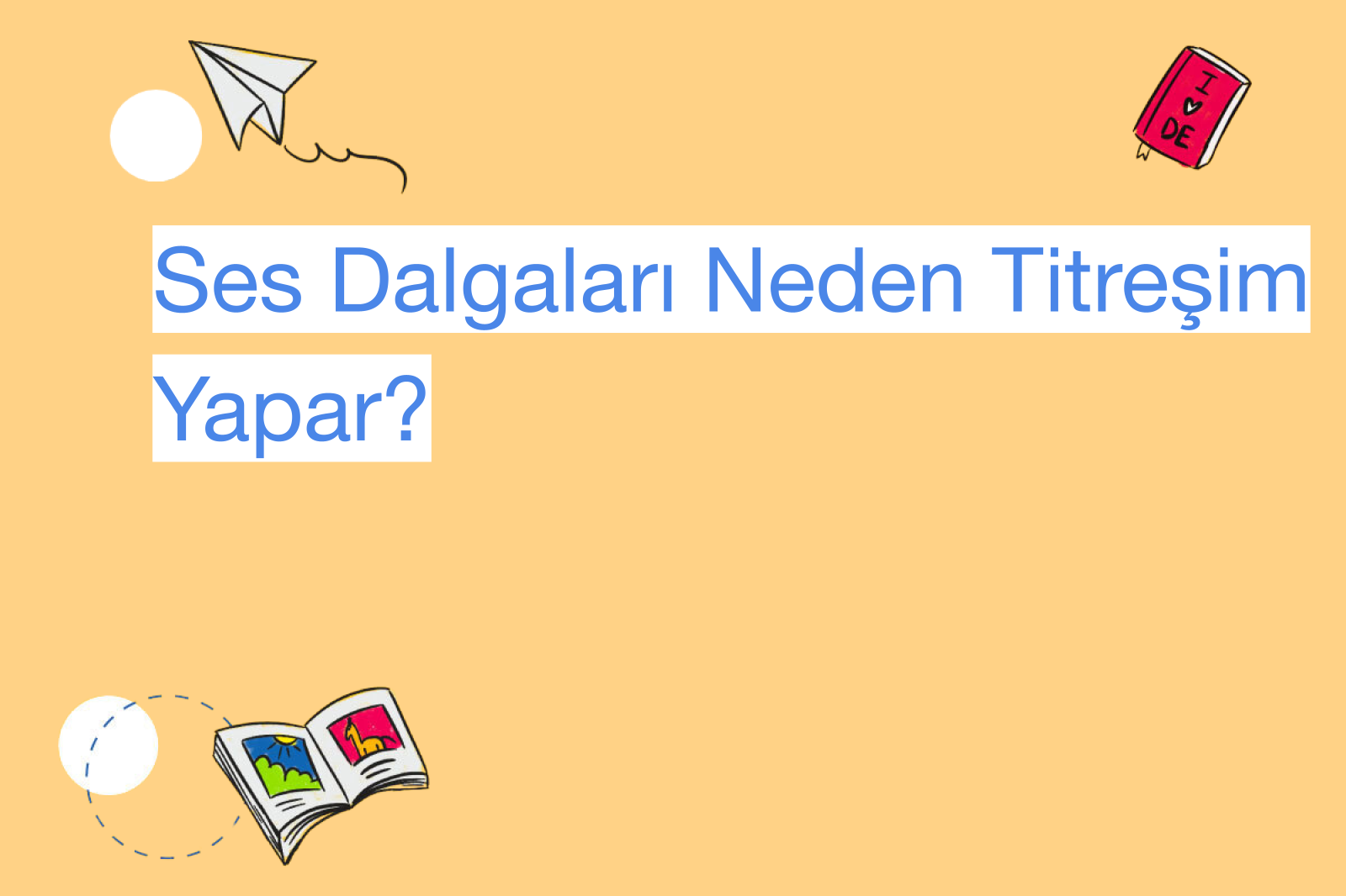 Ses Dalgaları Neden Titreşim Yapar?
