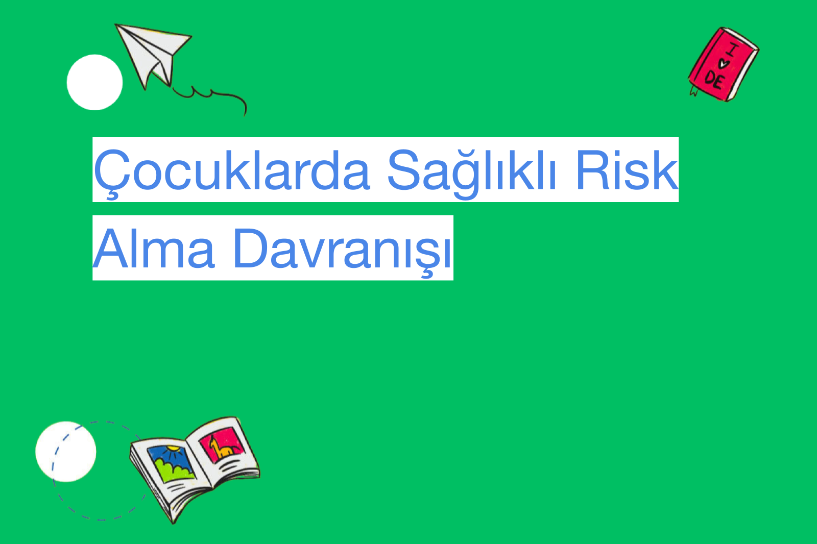 Çocuklarda Sağlıklı Risk Alma Davranışı