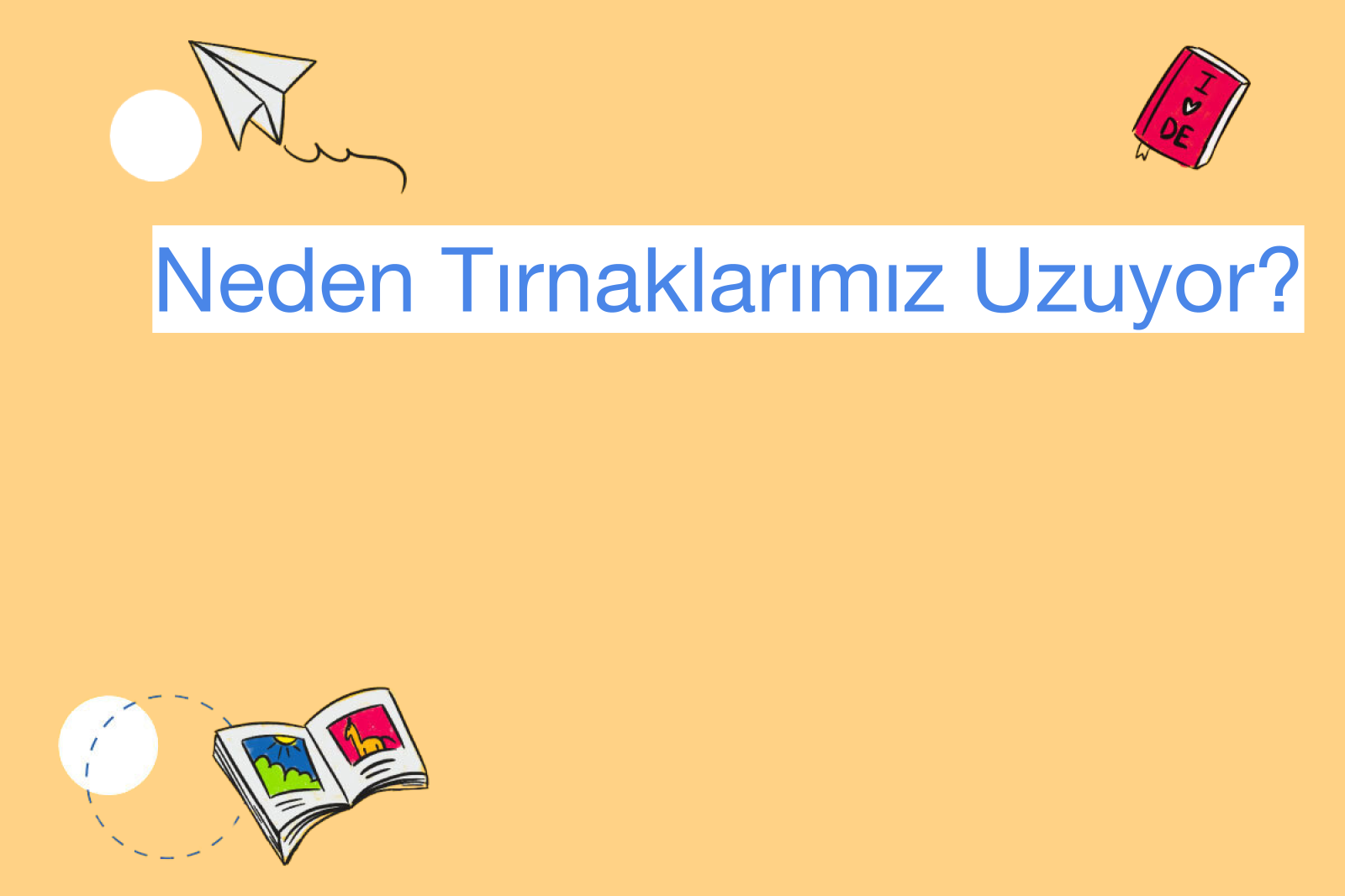 Neden Tırnaklarımız Uzuyor?