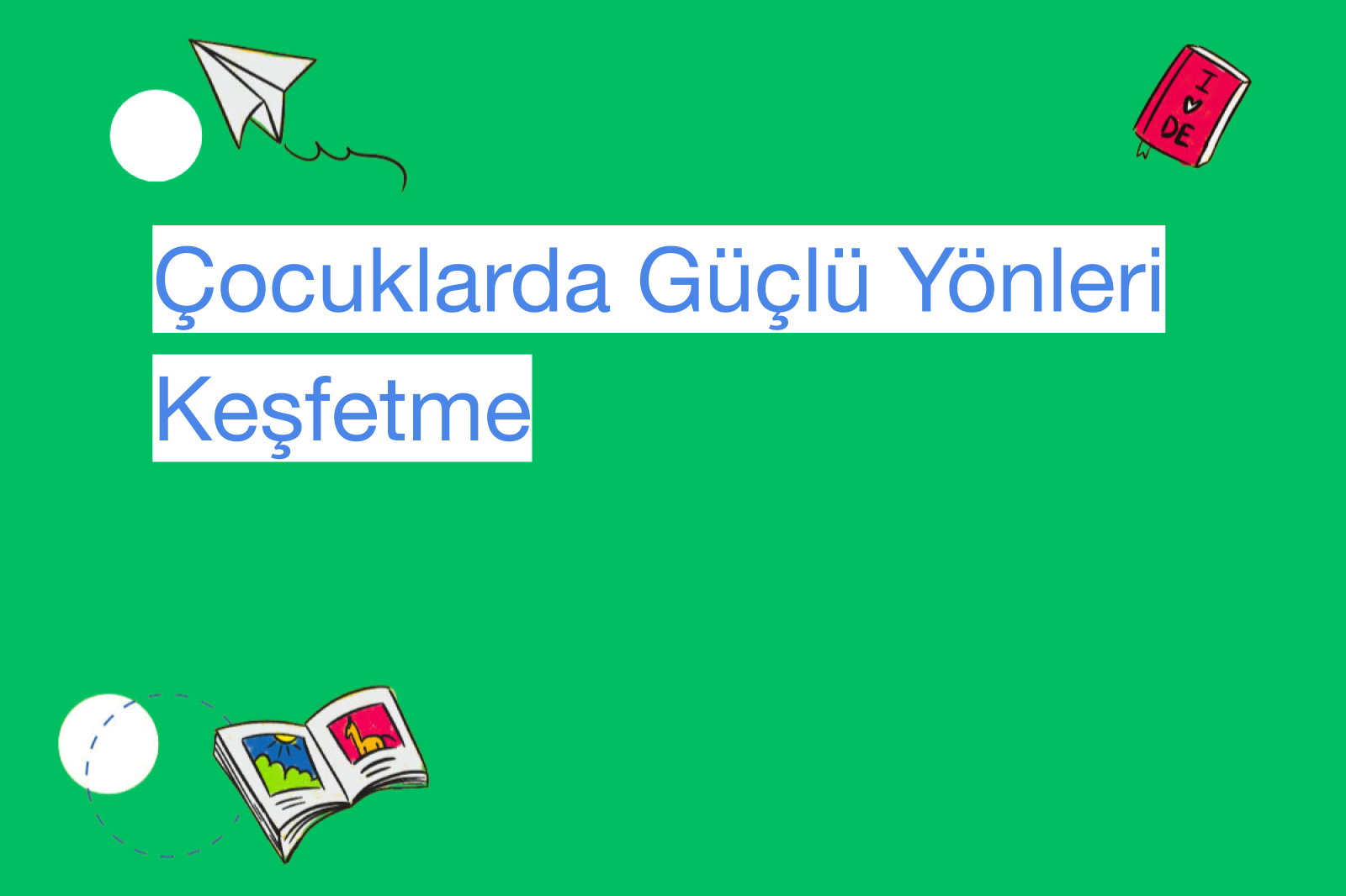 Çocuklarda Güçlü Yönleri Keşfetme
