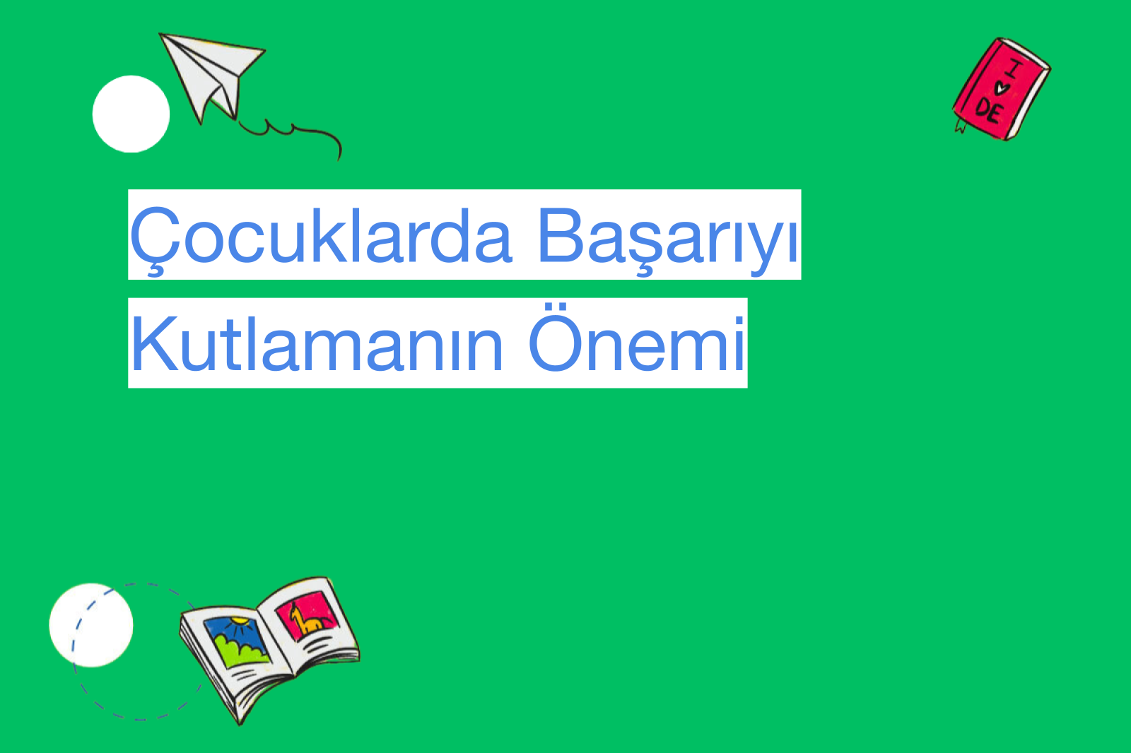 Çocuklarda Başarıyı Kutlamanın Önemi