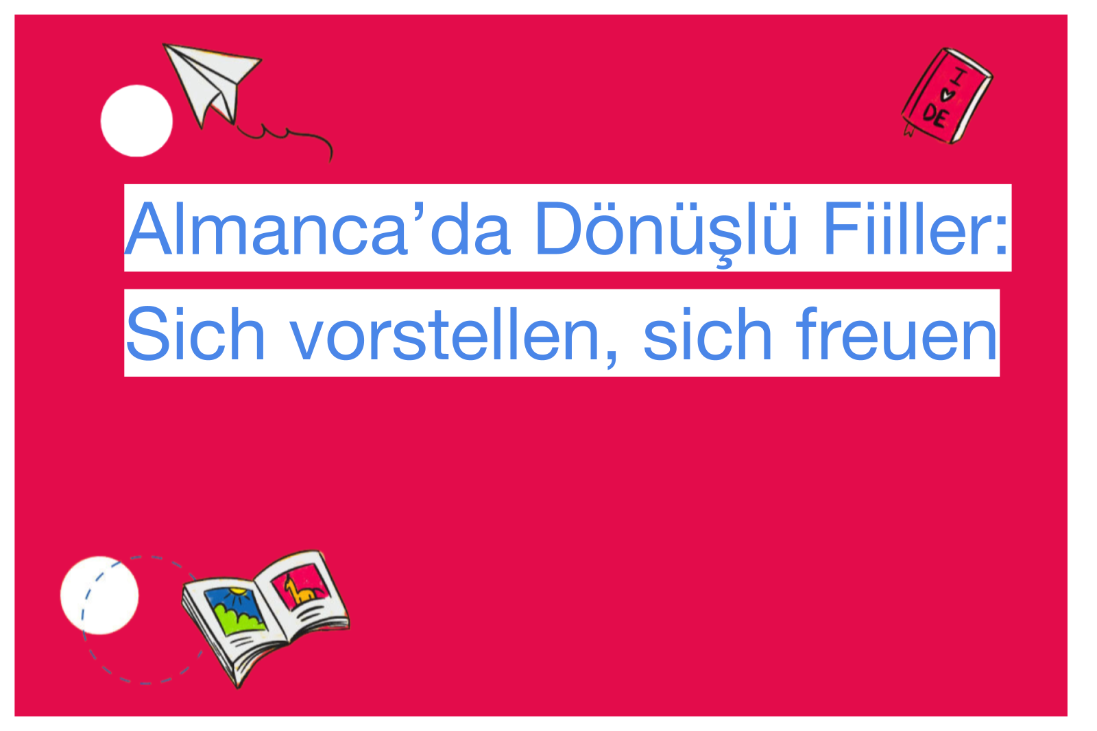 Almanca’da Dönüşlü Fiiller: Sich vorstellen, sich freuen
