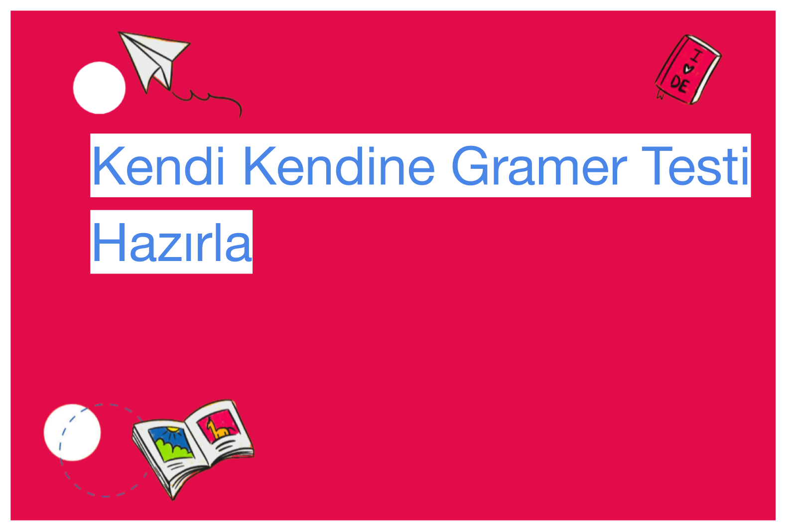 Kendi Kendine Gramer Testi Hazırla