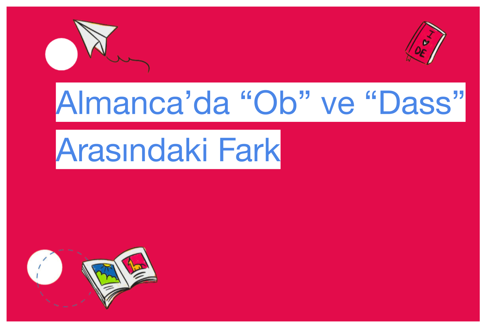 Almanca’da “Ob” ve “Dass” Arasındaki Fark