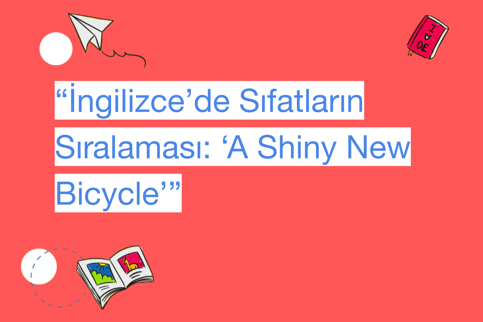 “İngilizce’de Sıfatların Sıralaması: ‘A Shiny New Bicycle’”