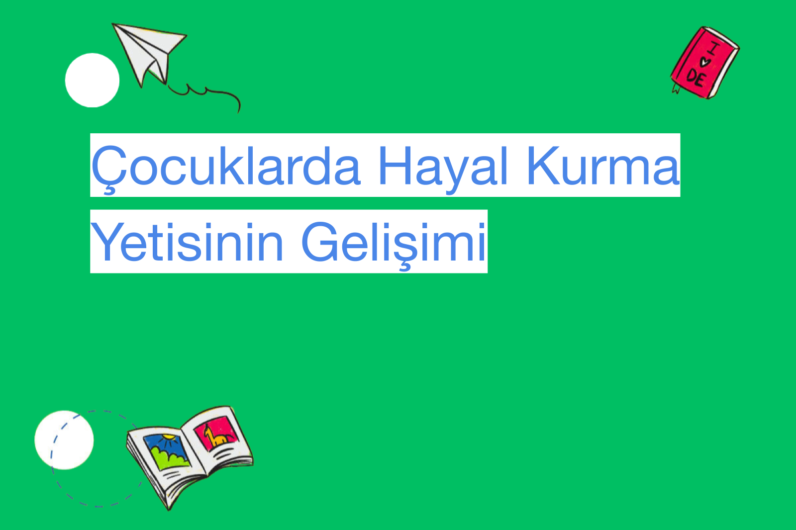 Çocuklarda Hayal Kurma Yetisinin Gelişimi
