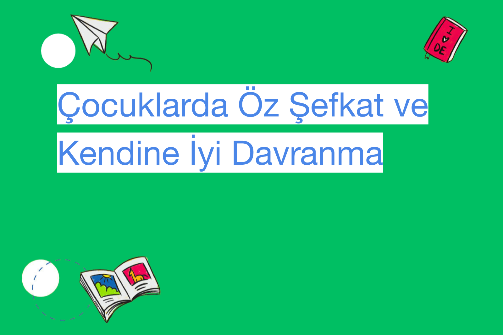 Çocuklarda Öz Şefkat ve Kendine İyi Davranma