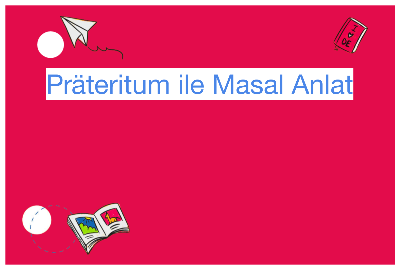 Präteritum ile Masal Anlat