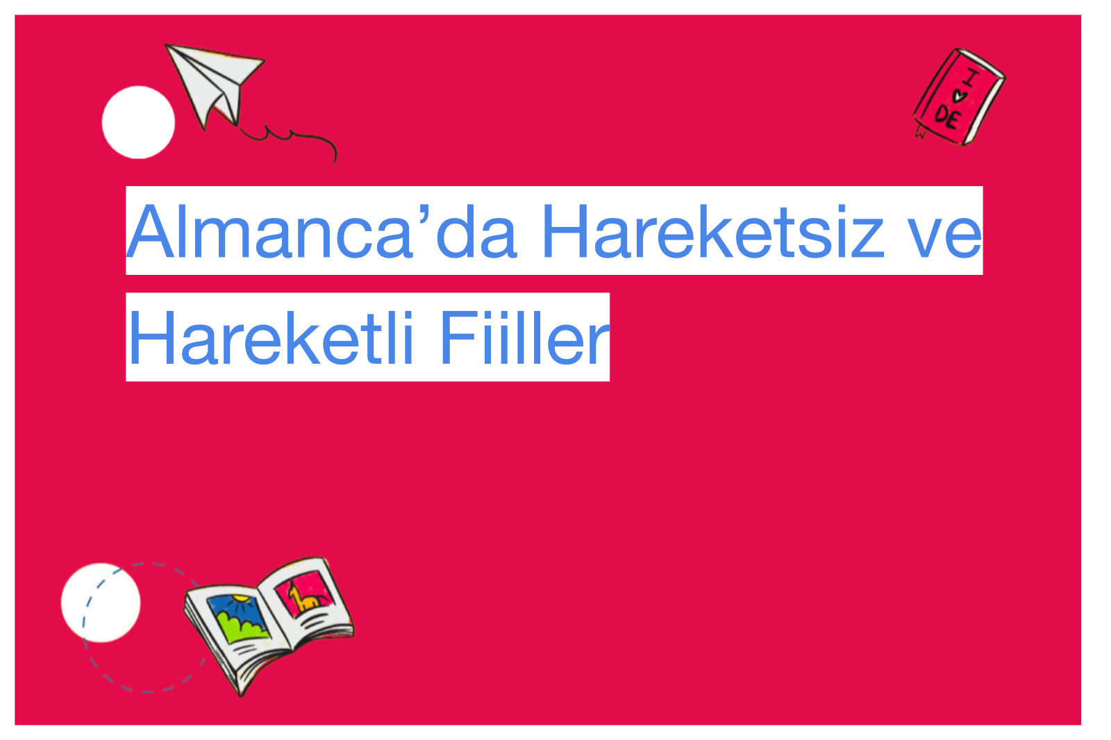 Almanca’da Hareketsiz ve Hareketli Fiiller