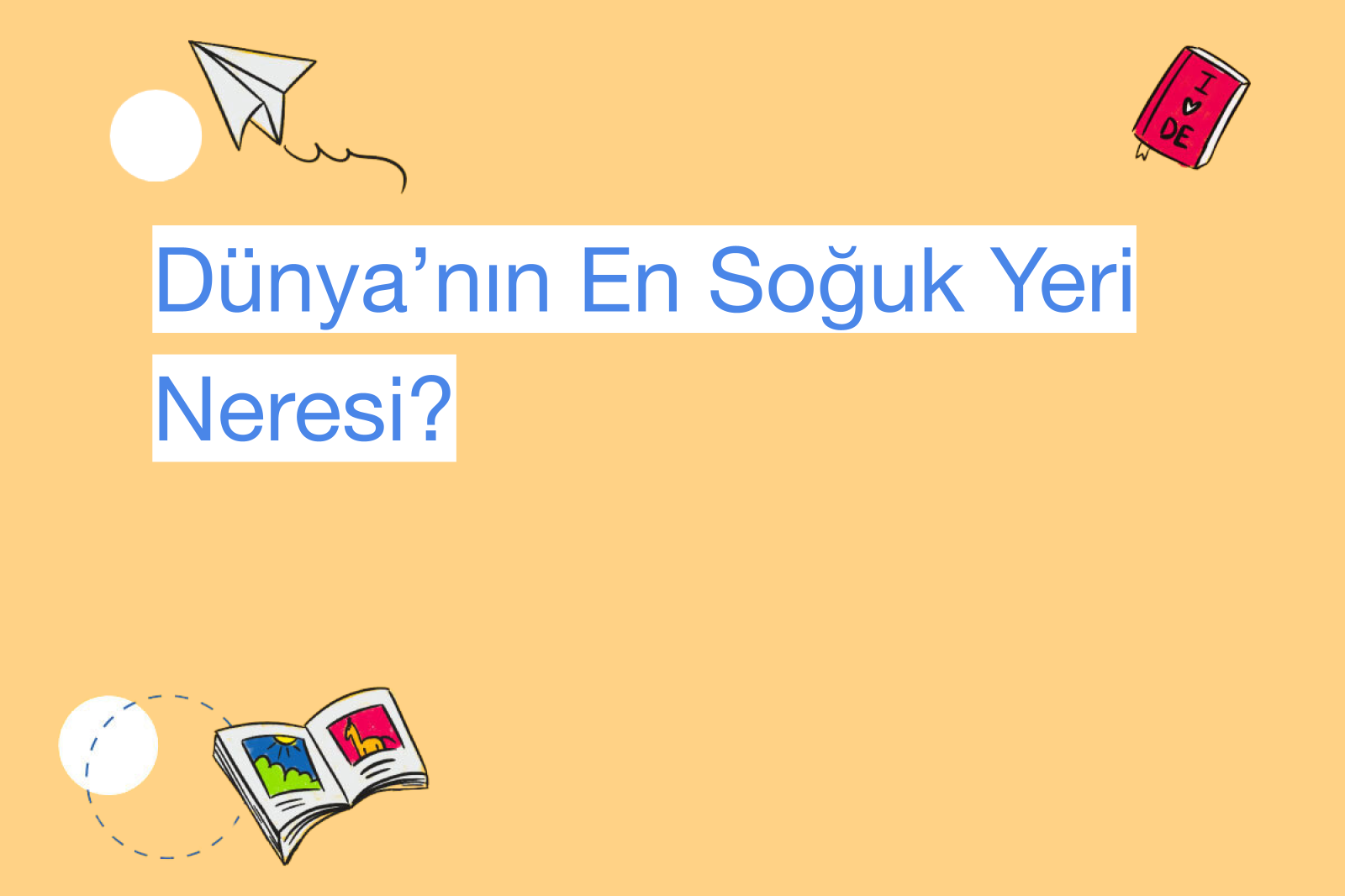 Dünya’nın En Soğuk Yeri Neresi?