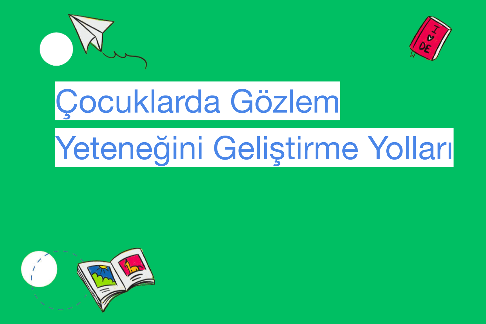 Çocuklarda Gözlem Yeteneğini Geliştirme Yolları