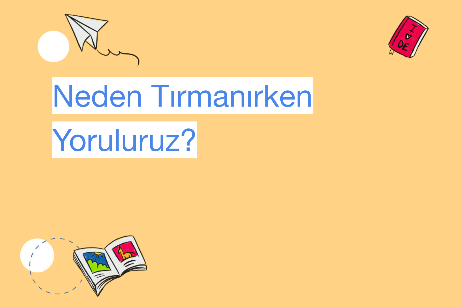 Neden Tırmanırken Yoruluruz?