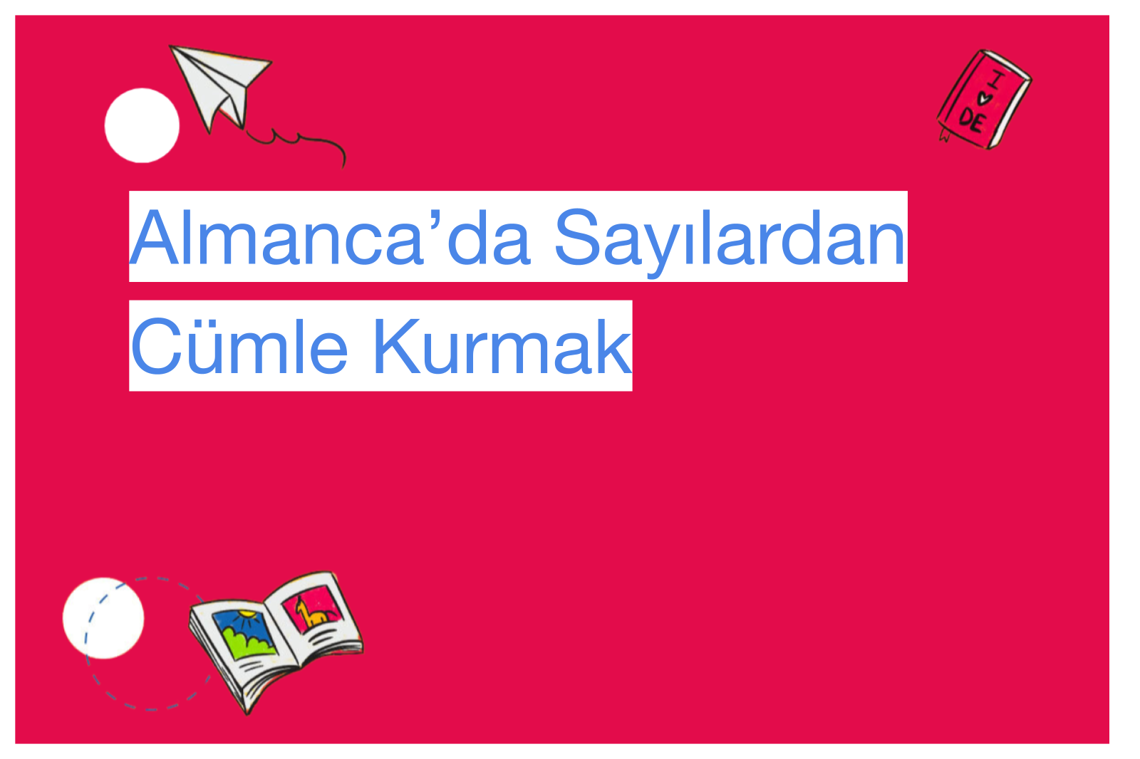 Almanca’da Sayılardan Cümle Kurmak
