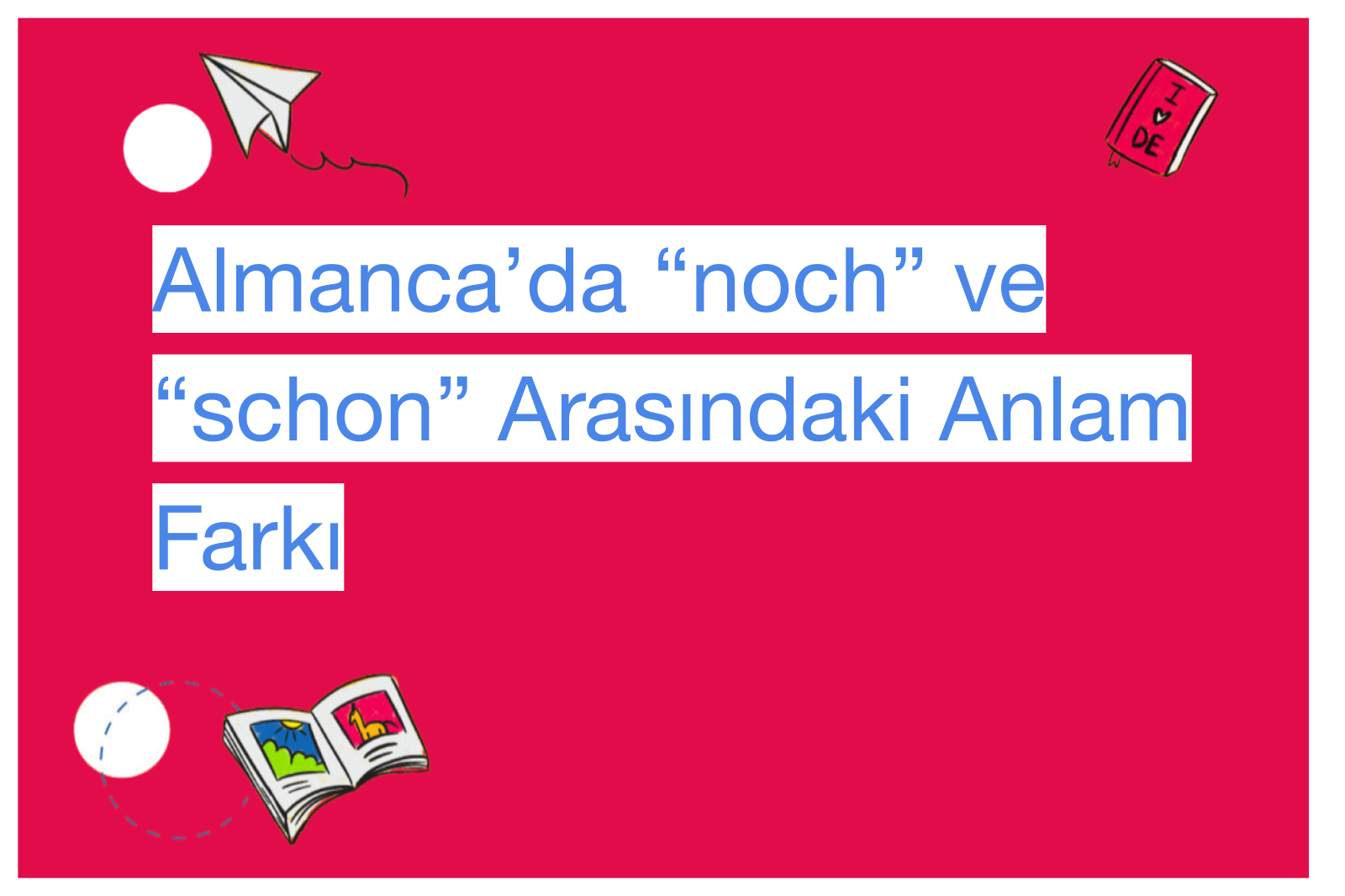 Almanca’da “noch” ve “schon” Arasındaki Anlam Farkı