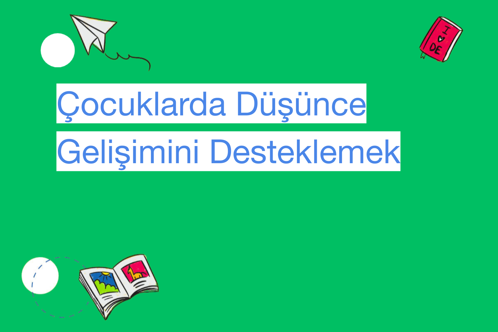 Çocuklarda Düşünce Gelişimini Desteklemek