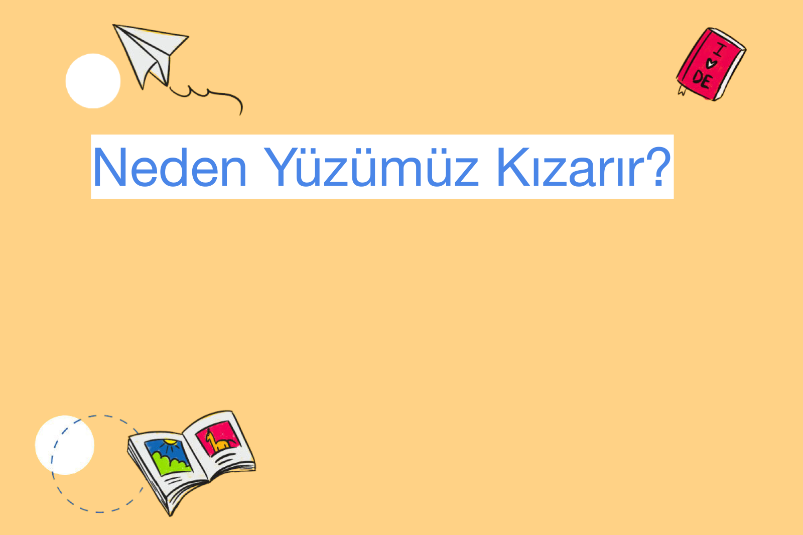 Neden Yüzümüz Kızarır?