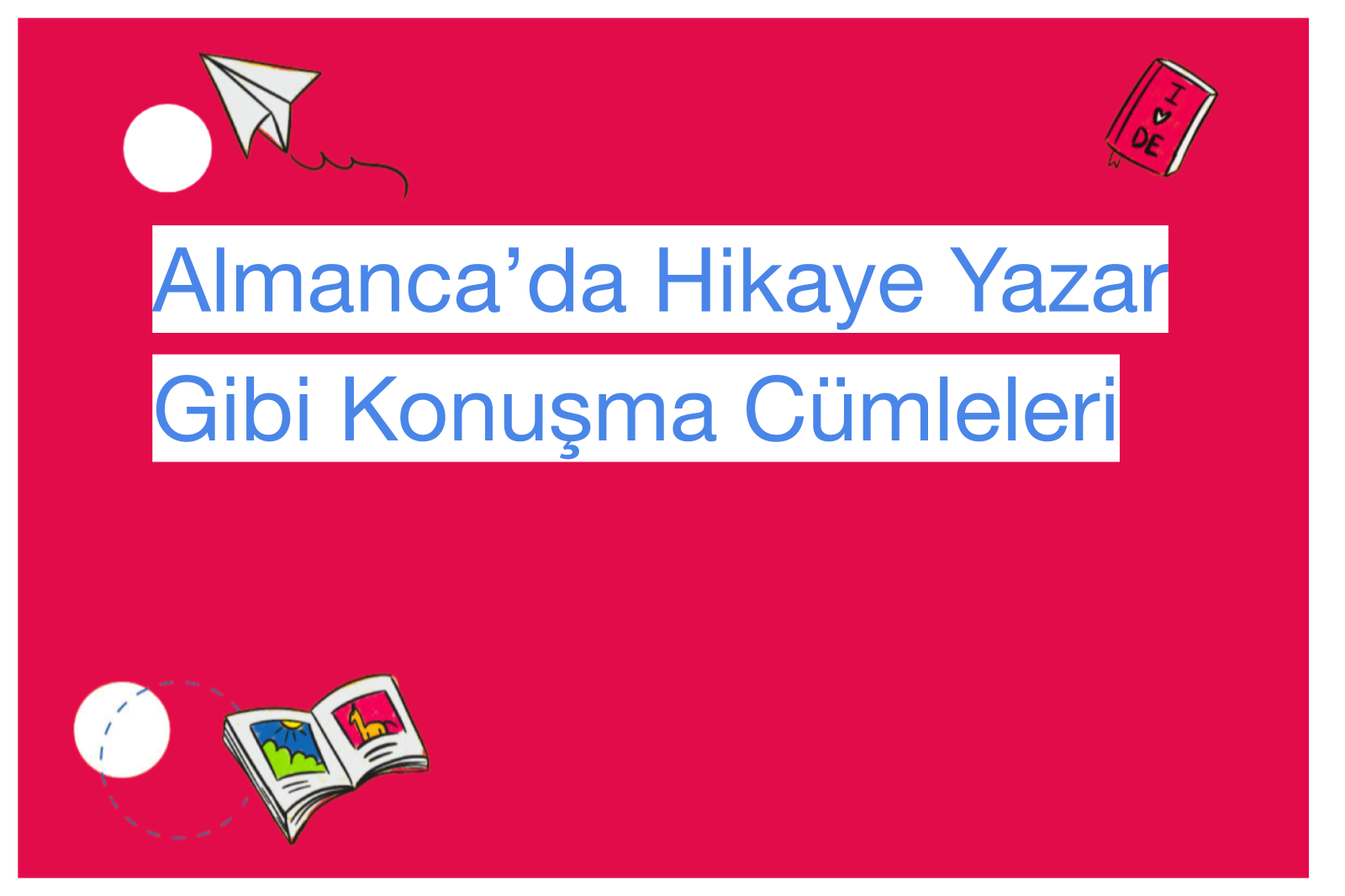 Almanca’da Hikaye Yazar Gibi Konuşma Cümleleri