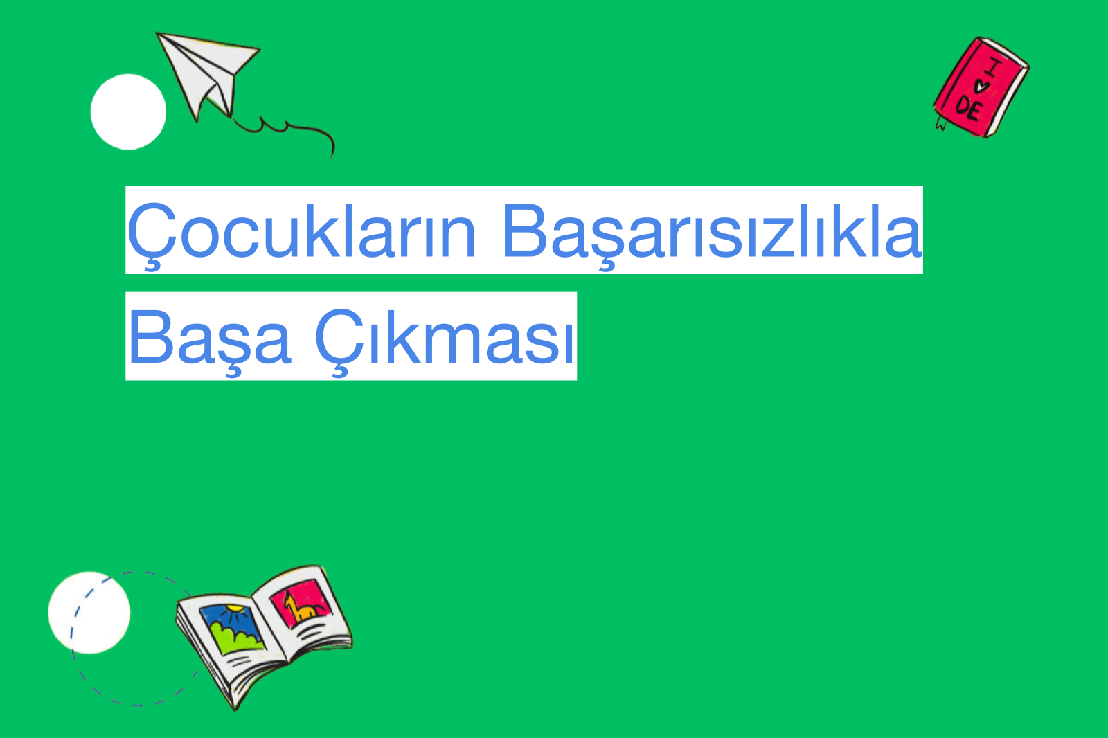 Çocukların Başarısızlıkla Başa Çıkması