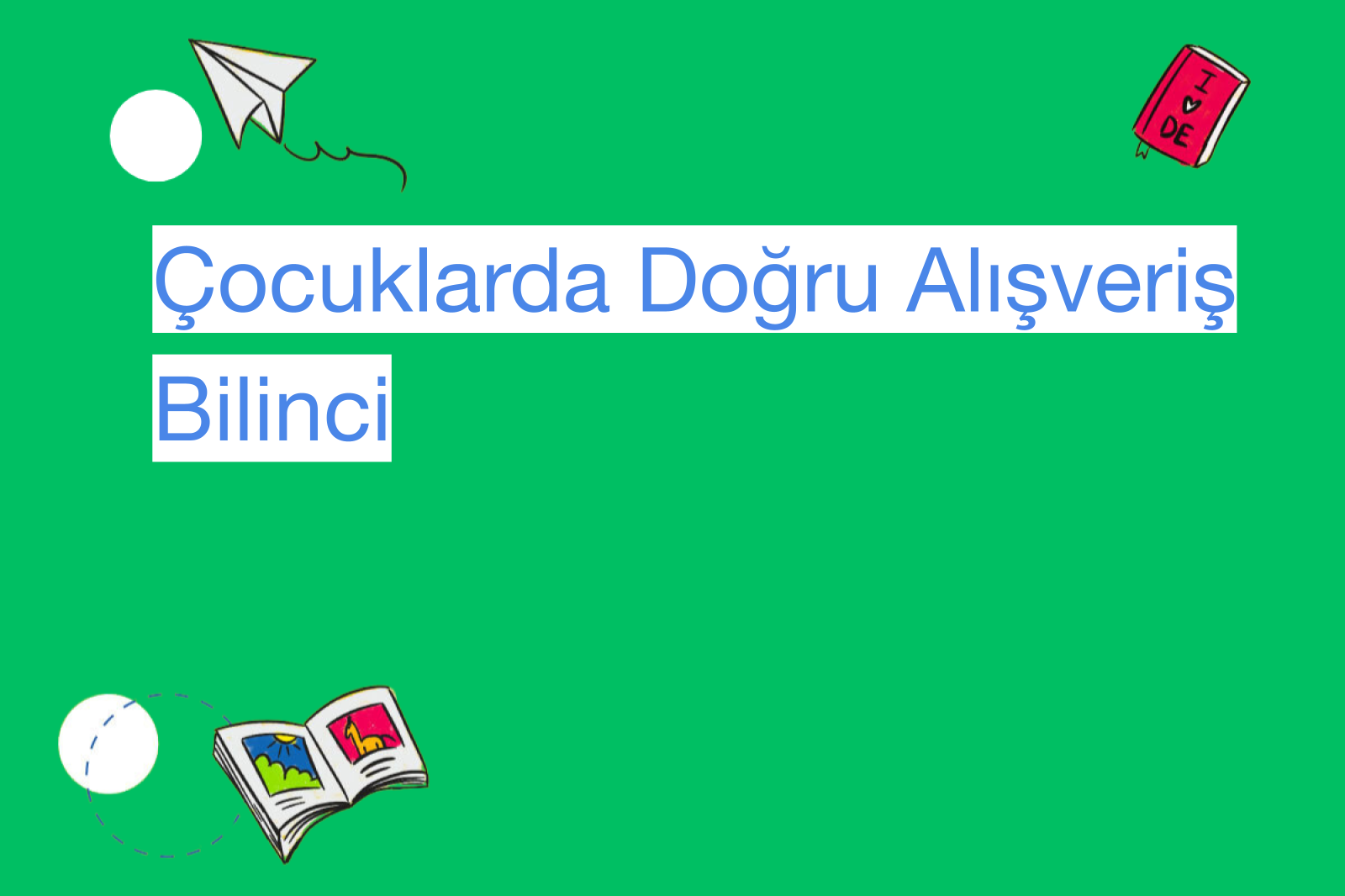 Çocuklarda Doğru Alışveriş Bilinci