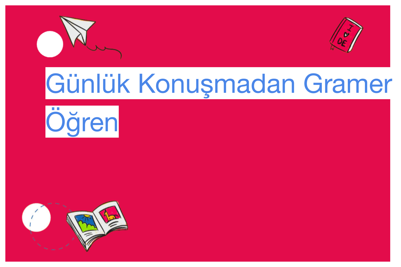 Günlük Konuşmadan Gramer Öğren