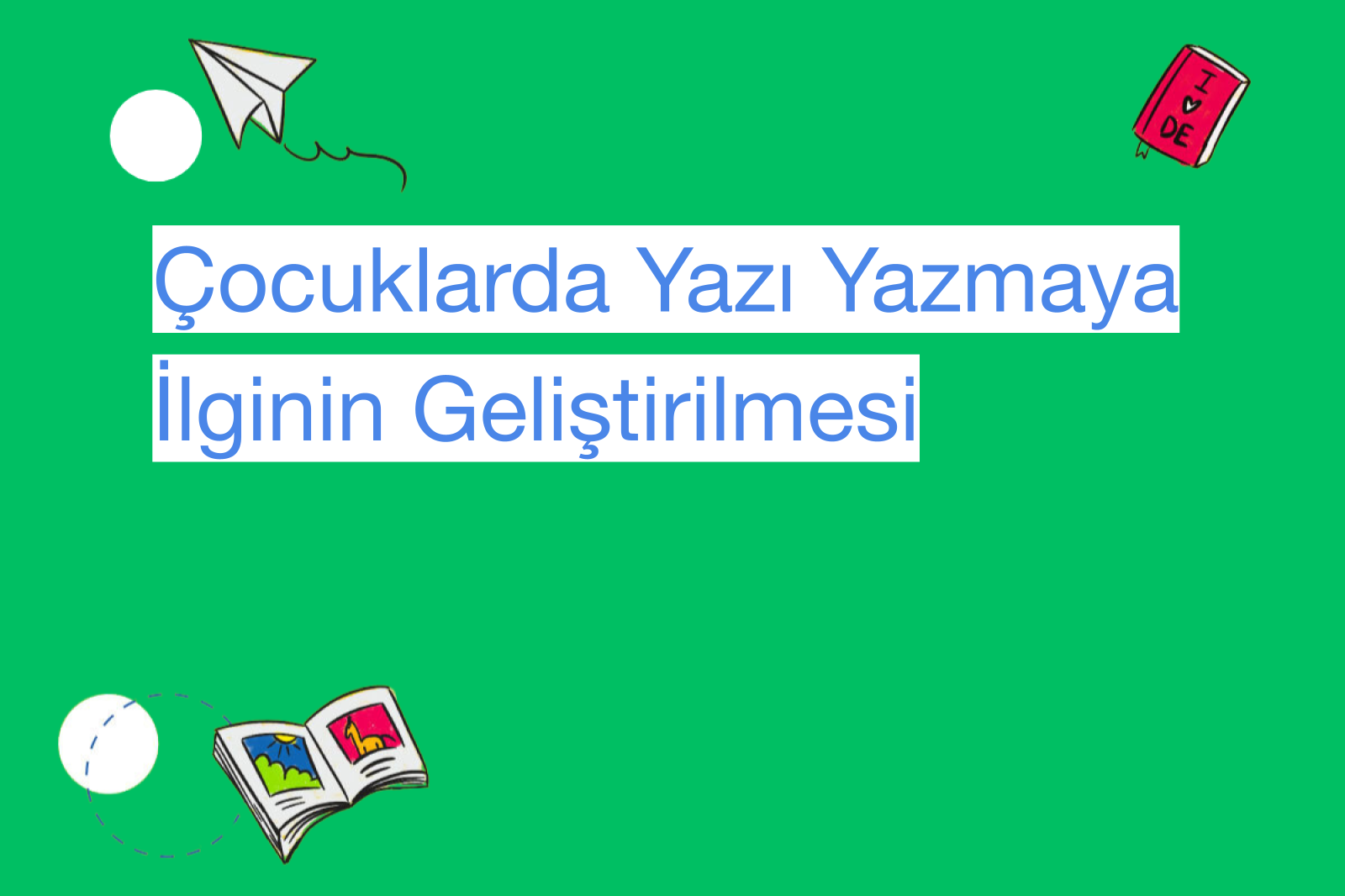 Çocuklarda Yazı Yazmaya İlginin Geliştirilmesi