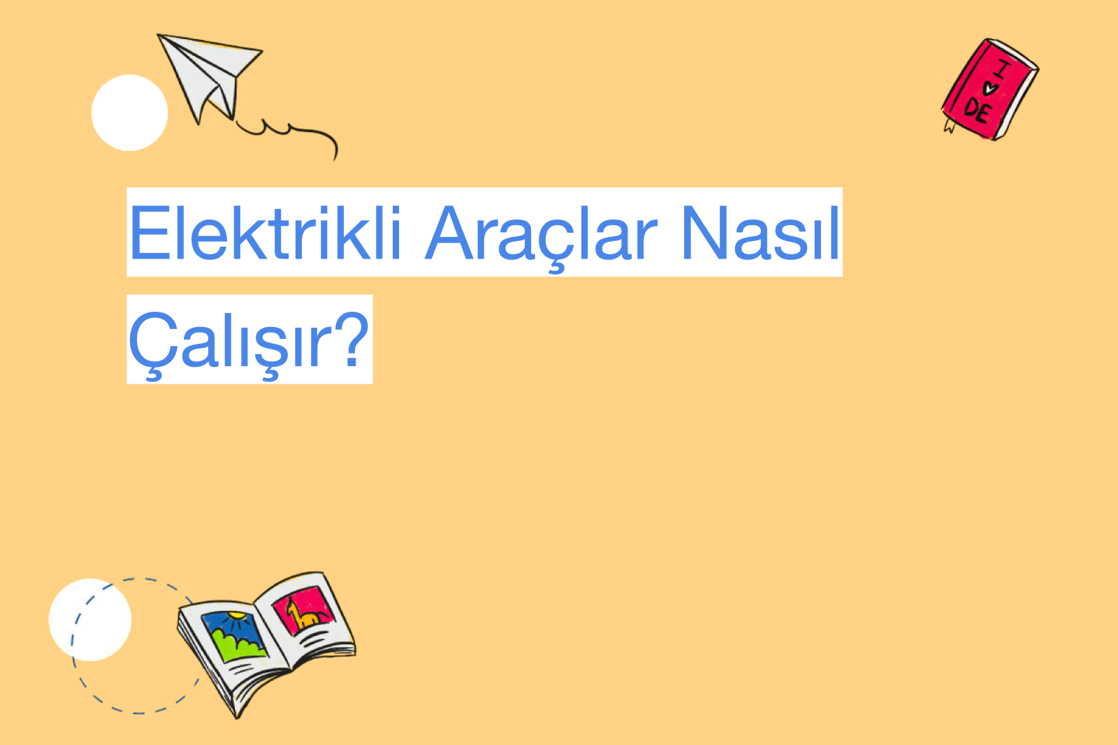 Elektrikli Araçlar Nasıl Çalışır?
